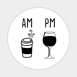 Coffee Wine Am Pm Daily Life Funny Gift Love Stress Work Cute Magnet